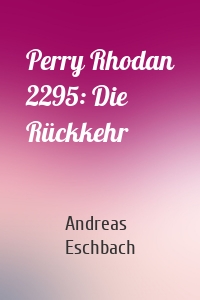 Perry Rhodan 2295: Die Rückkehr