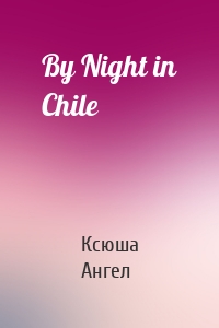 By Night in Chile