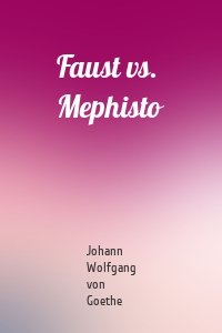Faust vs. Mephisto