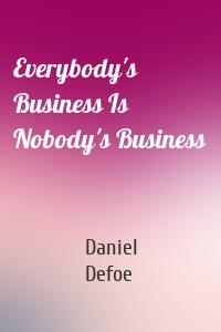Everybody's Business Is Nobody's Business