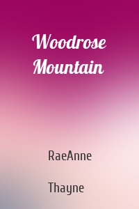 Woodrose Mountain