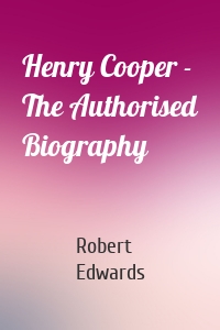 Henry Cooper - The Authorised Biography