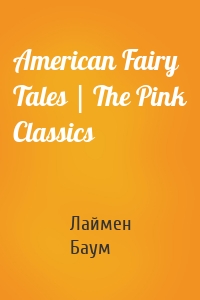 American Fairy Tales | The Pink Classics