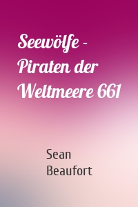 Seewölfe - Piraten der Weltmeere 661