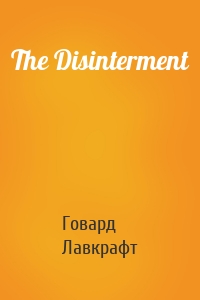 The Disinterment
