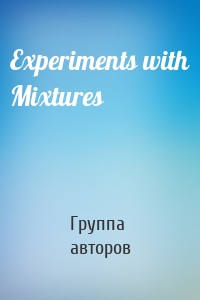 Experiments with Mixtures