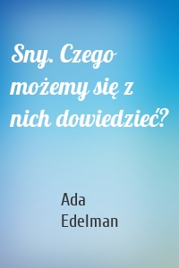 Sny. Czego możemy się z nich dowiedzieć?