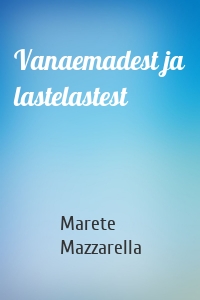 Vanaemadest ja lastelastest