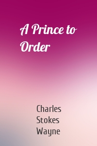 A Prince to Order