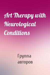 Art Therapy with Neurological Conditions