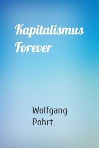 Kapitalismus Forever