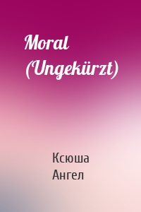Moral (Ungekürzt)