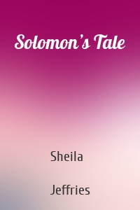 Solomon’s Tale