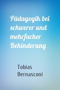 Pädagogik bei schwerer und mehrfacher Behinderung
