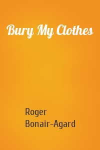 Bury My Clothes