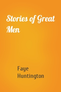 Stories of Great Men