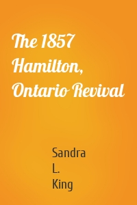 The 1857 Hamilton, Ontario Revival