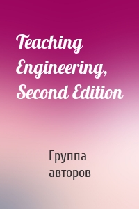 Teaching Engineering, Second Edition