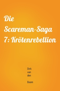 Die Scareman-Saga 7: Krötenrebellion