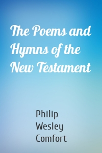 The Poems and Hymns of the New Testament