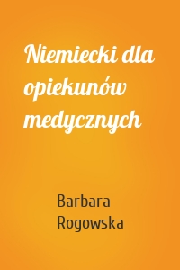 Niemiecki dla opiekunów medycznych