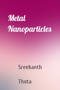 Metal Nanoparticles