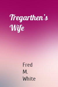 Tregarthen’s Wife