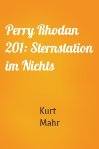 Perry Rhodan 201: Sternstation im Nichts