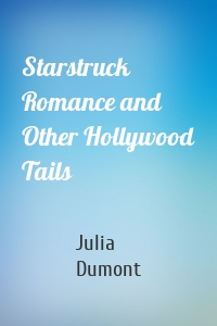 Starstruck Romance and Other Hollywood Tails