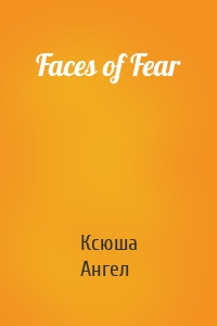 Faces of Fear