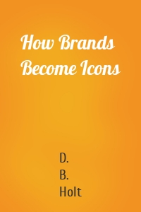 How Brands Become Icons