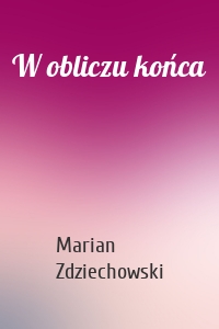 W obliczu końca