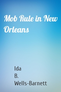 Mob Rule in New Orleans