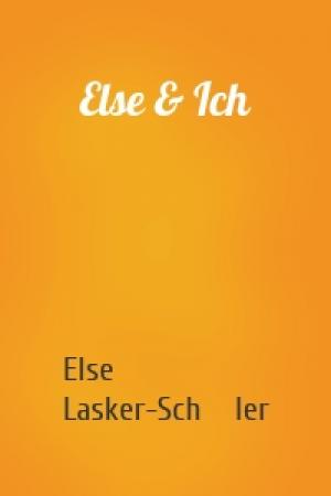 Обложка книги «Else & Ich» — Else Lasker-Schüler