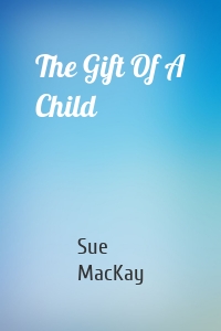 The Gift Of A Child