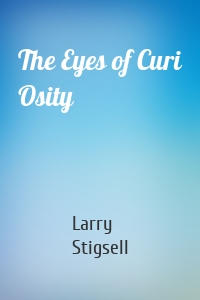 The Eyes of Curi Osity