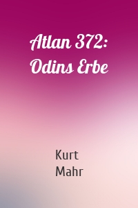 Atlan 372: Odins Erbe