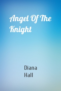 Angel Of The Knight