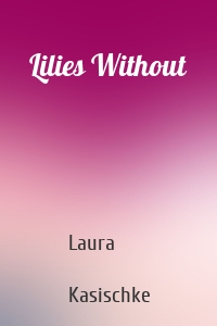 Lilies Without