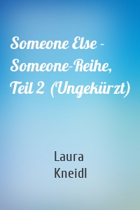 Someone Else - Someone-Reihe, Teil 2 (Ungekürzt)