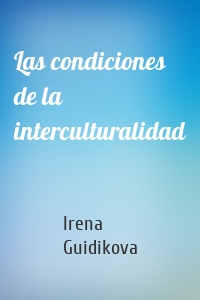 Las condiciones de la interculturalidad