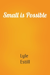 Small is Possible