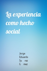 La experiencia como hecho social