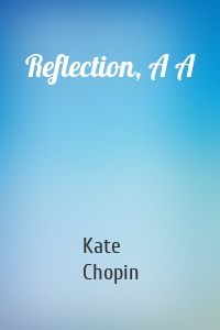 Reflection, A A