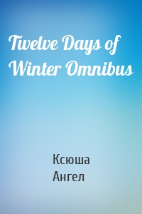 Twelve Days of Winter Omnibus