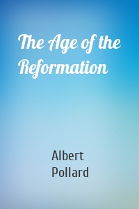 The Age of the Reformation