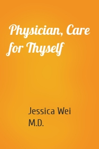 Physician, Care for Thyself