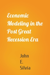 Economic Modeling in the Post Great Recession Era