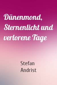 Dünenmond, Sternenlicht und verlorene Tage