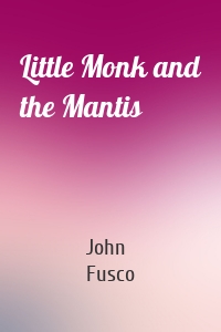 Little Monk and the Mantis